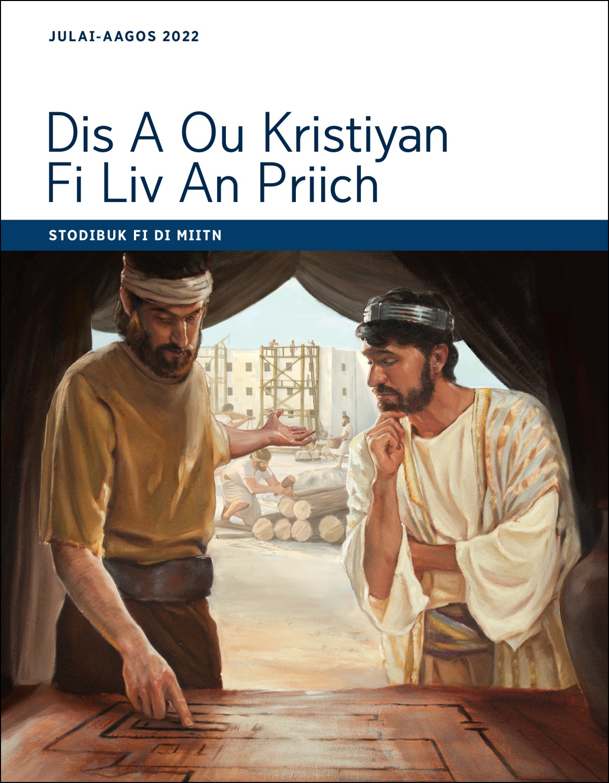 Dis A Ou Kristiyan Fi Liv An Priich—Stodibuk Fi Di Miitn, Julai-Aagos 2022.