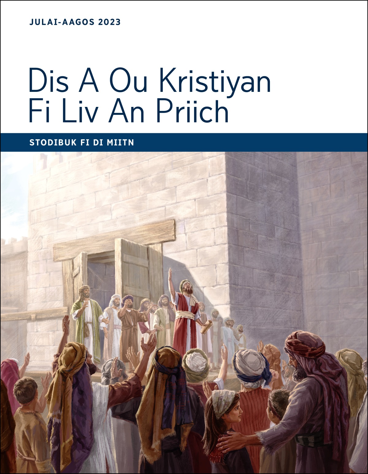 Dis A Ou Kristiyan Fi Liv An Priich—Stodibuk Fi Di Miitn, Julai-Aagos 2023.