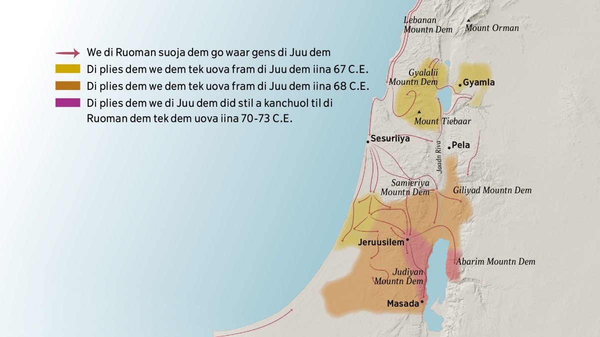 Wan map we a shuo som a di mountn dem an di siti dem we de a Izrel wen di Kristiyan dem did de bout bak iina di taim wen di Baibl did a rait. Iina di naat paat a Jeruusilem yu av di mountn dem a Lebanan, Gyalalii, Samieriya an Giliyad. An yu did av Mount Orman an Mount Tiebaar tu. Di siti dem we de iina di naat paat a Jeruusilem a Gyamla, Sesuriiya an Pela. Iina di sout paat a Jeruusilem yu did av di mountn dem a Judiya an Abarim, an yu did av di siti a Masada tu. Di map a shuo wi tu di wie dem di Ruoman suoja dem tek fi go waar gens di Juu piipl dem an som a di plies dem we dem tek uova fram dem fram 67 C.E. tu 73 C.E.