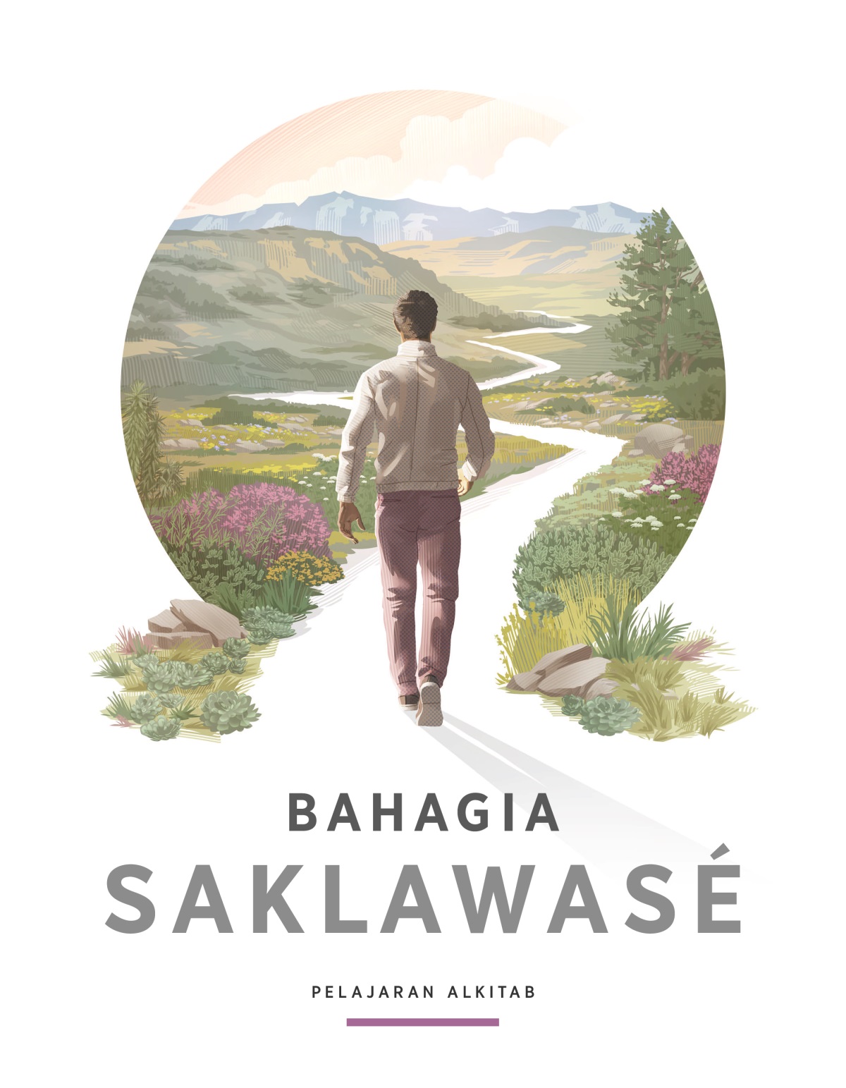 Bahagia Saklawasé—Pelajaran Alkitab. Wong lanang lagi mlaku lan ing sekitaré ana taman, gunung, karo bukit.