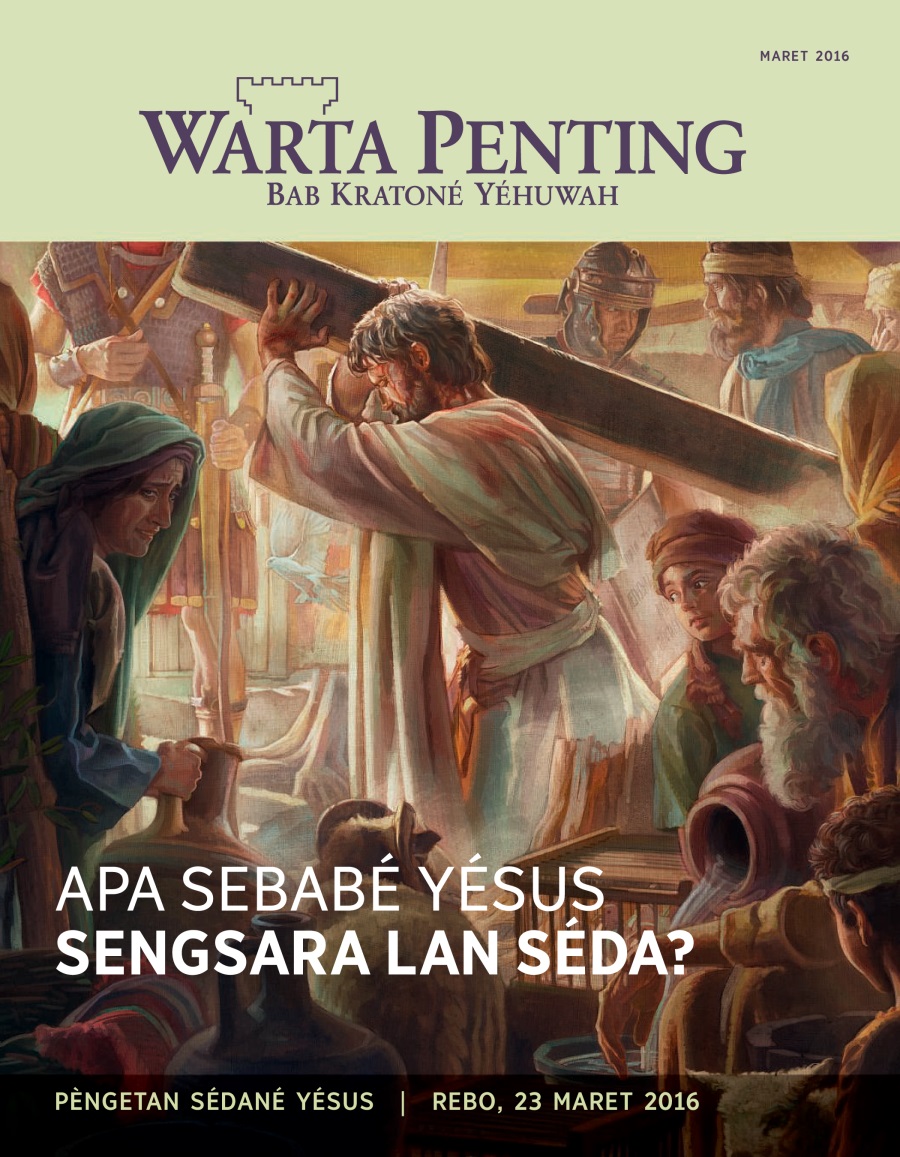 Warta Penting Maret 2016 | Apa Sebabé Yésus Sengsara lan Séda?
