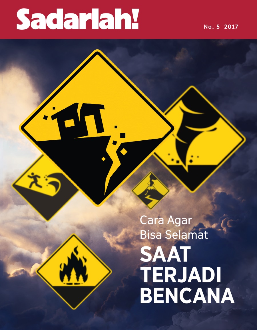 Sadarlah! No. 5 2017 | Cara Agar Bisa Selamat Saat Terjadi Bencana