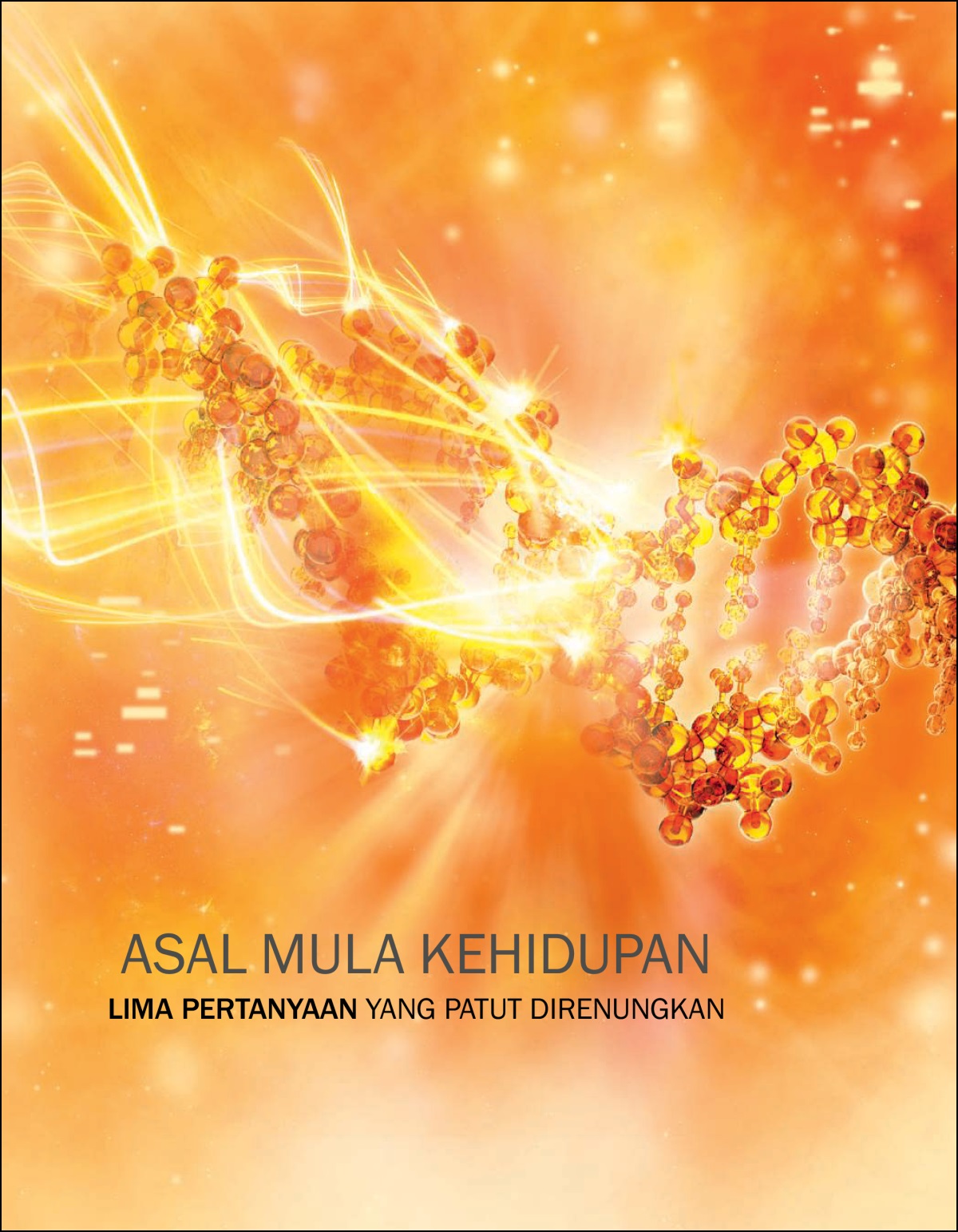 Brosur ”Asal Mula Kehidupan—Lima Pertanyaan yang Patut Direnungkan”.