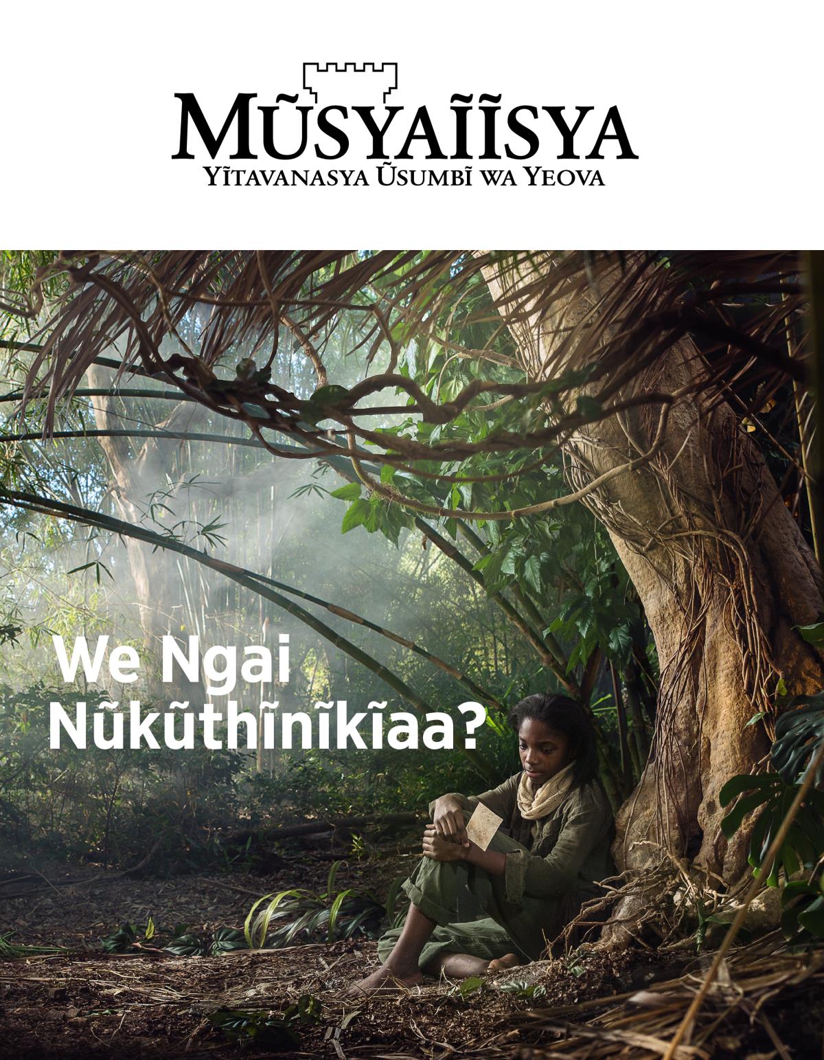 Ĩkaseti ya Mũsyaĩĩsya ya Na. 3, 2018 | We Ngai Nũkũthĩnĩkĩaa?