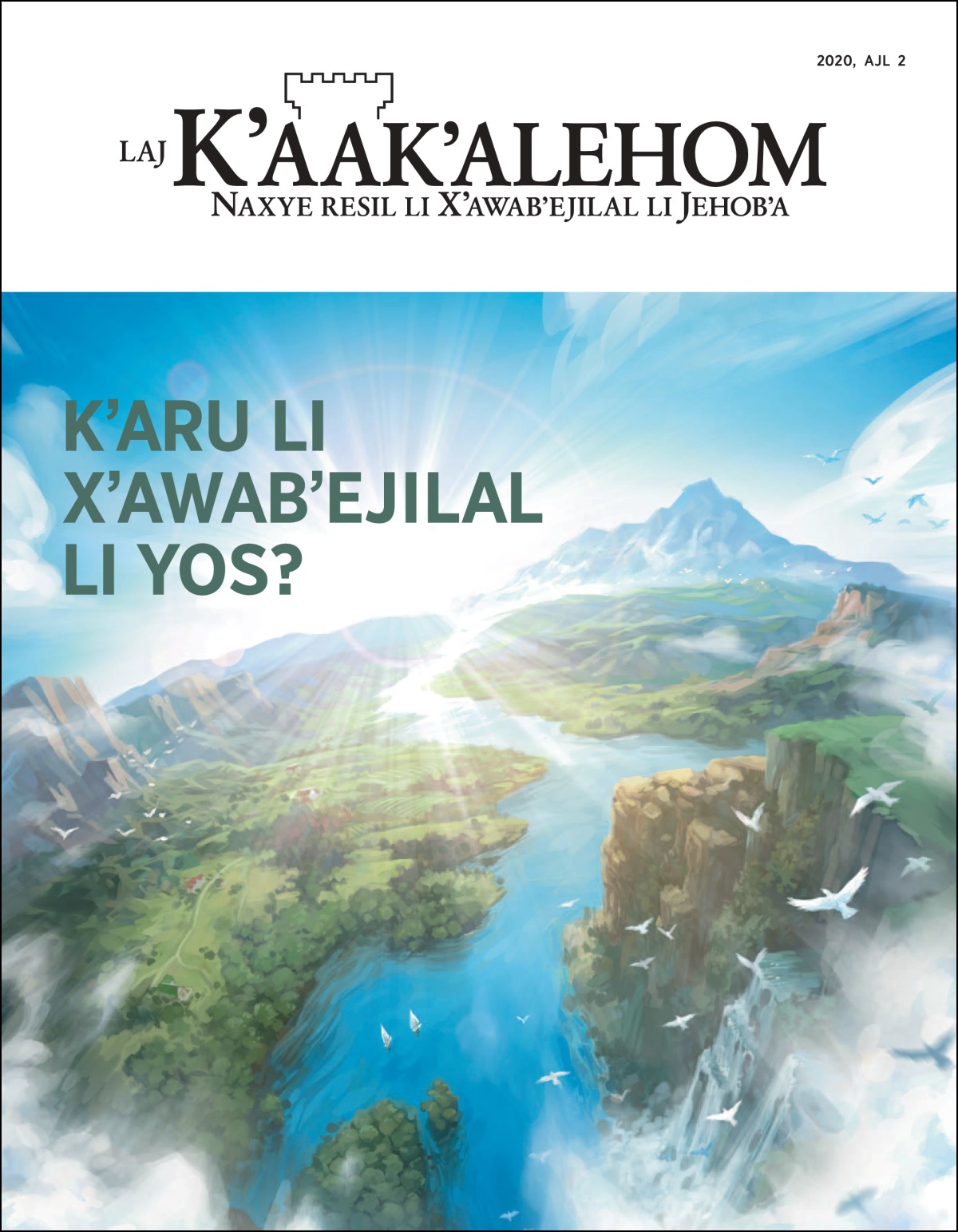 «Laj Kʼaakʼalehom», ajl 2, 2020 naxkʼabʼaʼi «Kʼaru li Xʼawabʼejilal li Yos?».