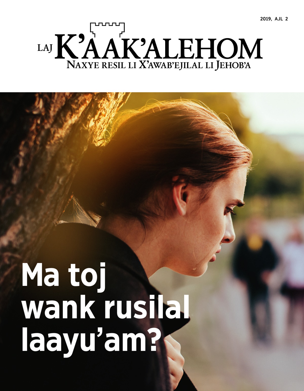 Laj Kʼaakʼalehom, 2019, ajl 2 | Ma toj wank rusilal laayuʼam?