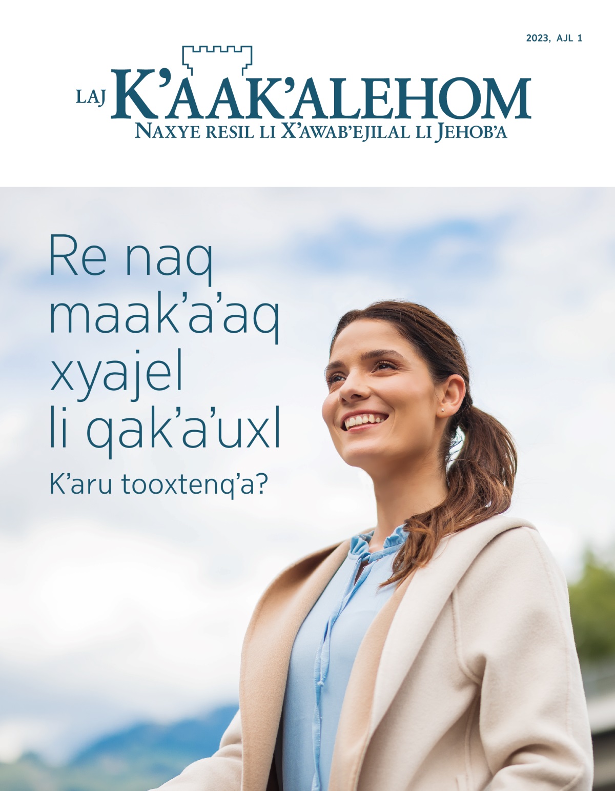 Laj Kʼaakʼalehom, 2023, ajl 1 | Re naq maakʼaʼaq xyajel li qakʼaʼuxl: Kʼaru tooxtenqʼa?