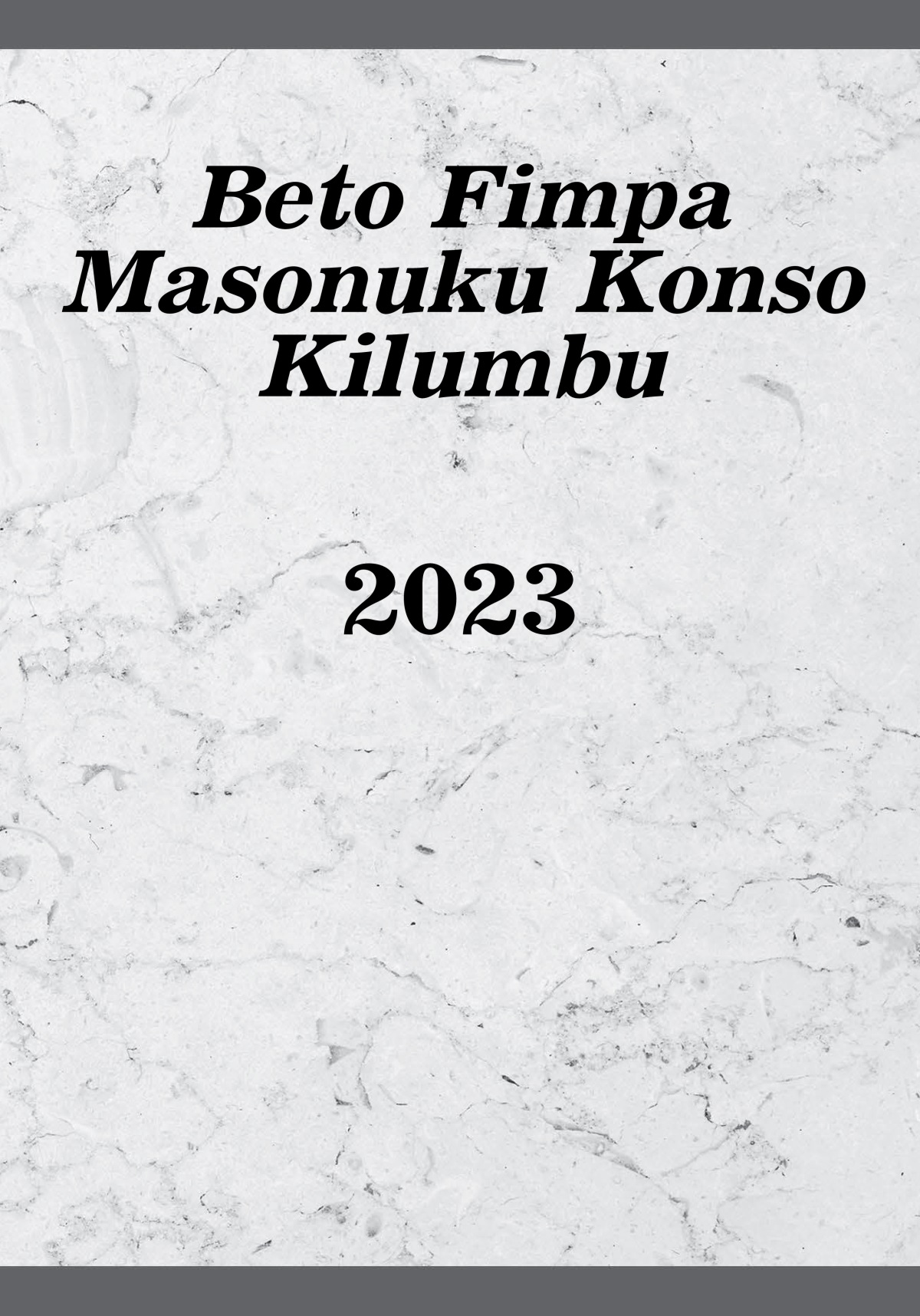 Beto Fimpa Masonuku Konso Kilumbu​—2023