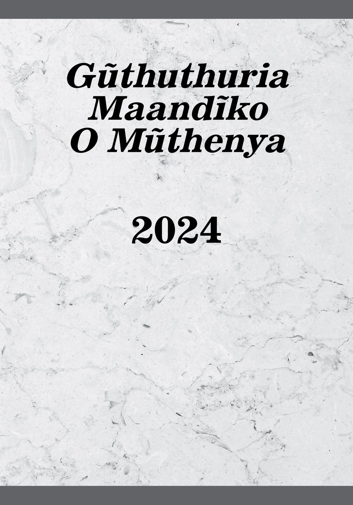 Gũthuthuria Maandĩko O Mũthenya—2024