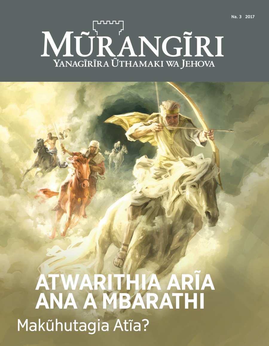 Ngathĩti ya Mũrangĩri, Na. 3, 2017 | Atwarithia Arĩa Ana a Mbarathi—Makũhutagia Atĩa?