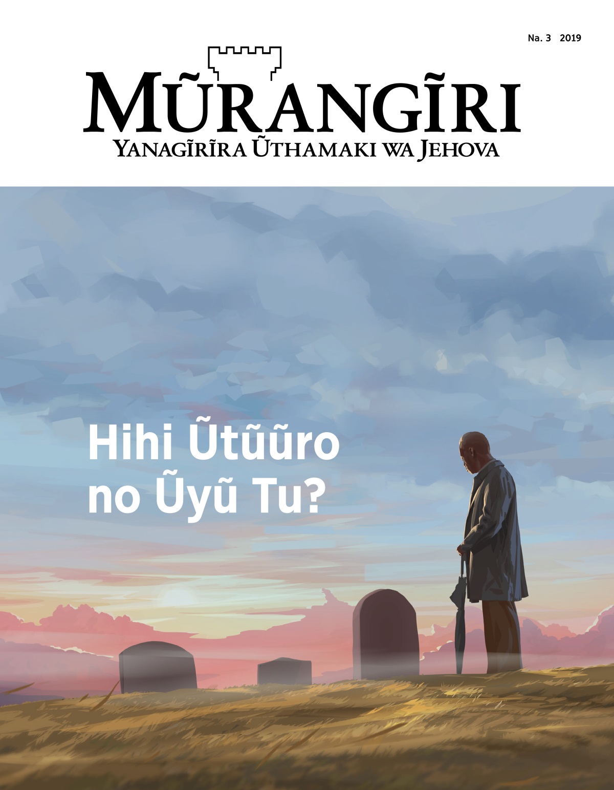 Ngathĩti ya Mũrangĩri, Na. 3, 2019 | Hihi Ũtũũro no Ũyũ Tu?