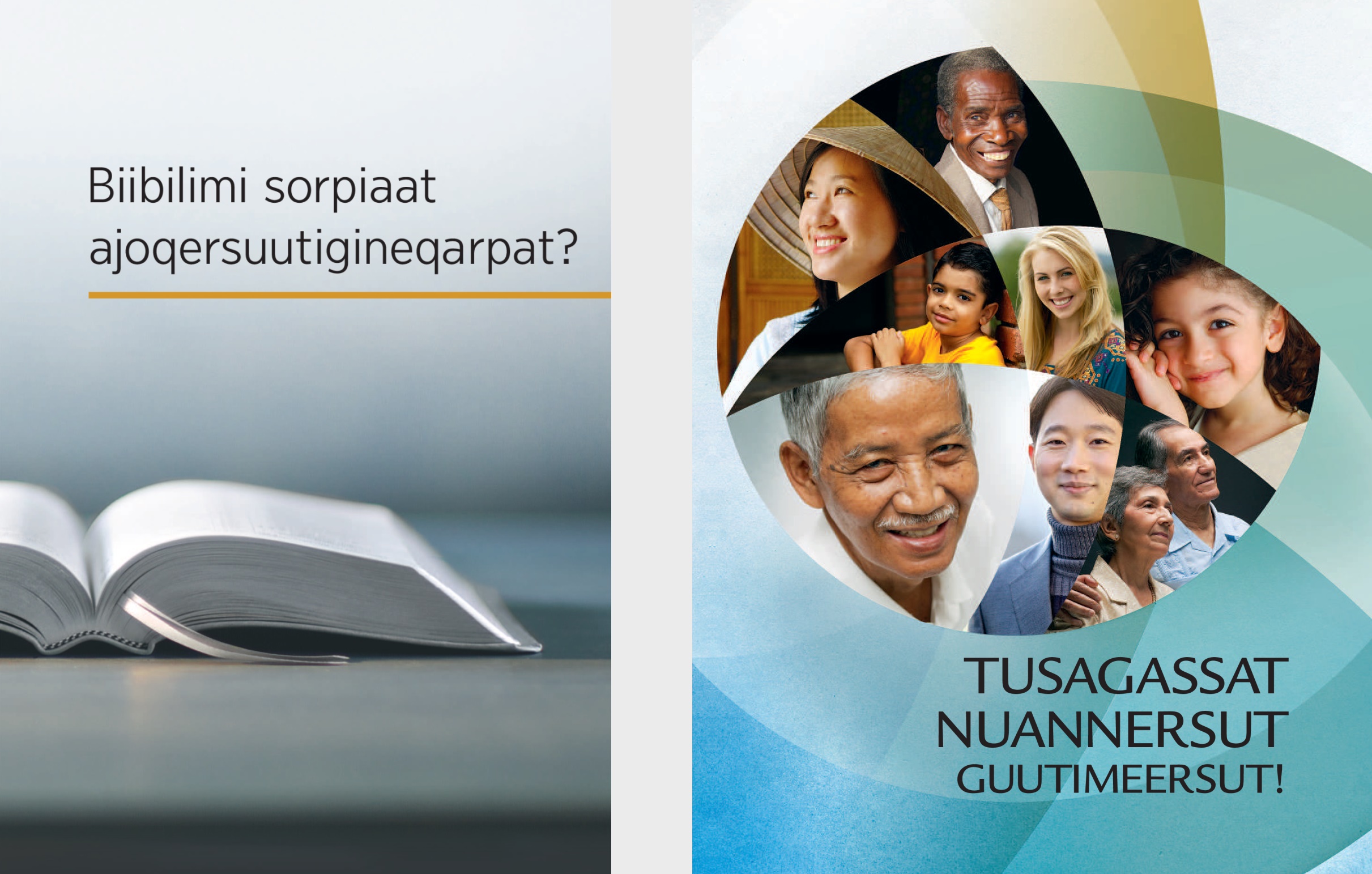 Atuagaq ‘Biibilimi sorpiaat ajoqersuutigineqarpat?’ quppersagarlu ‘Tusagassat nuannersut Guutimeersut!’