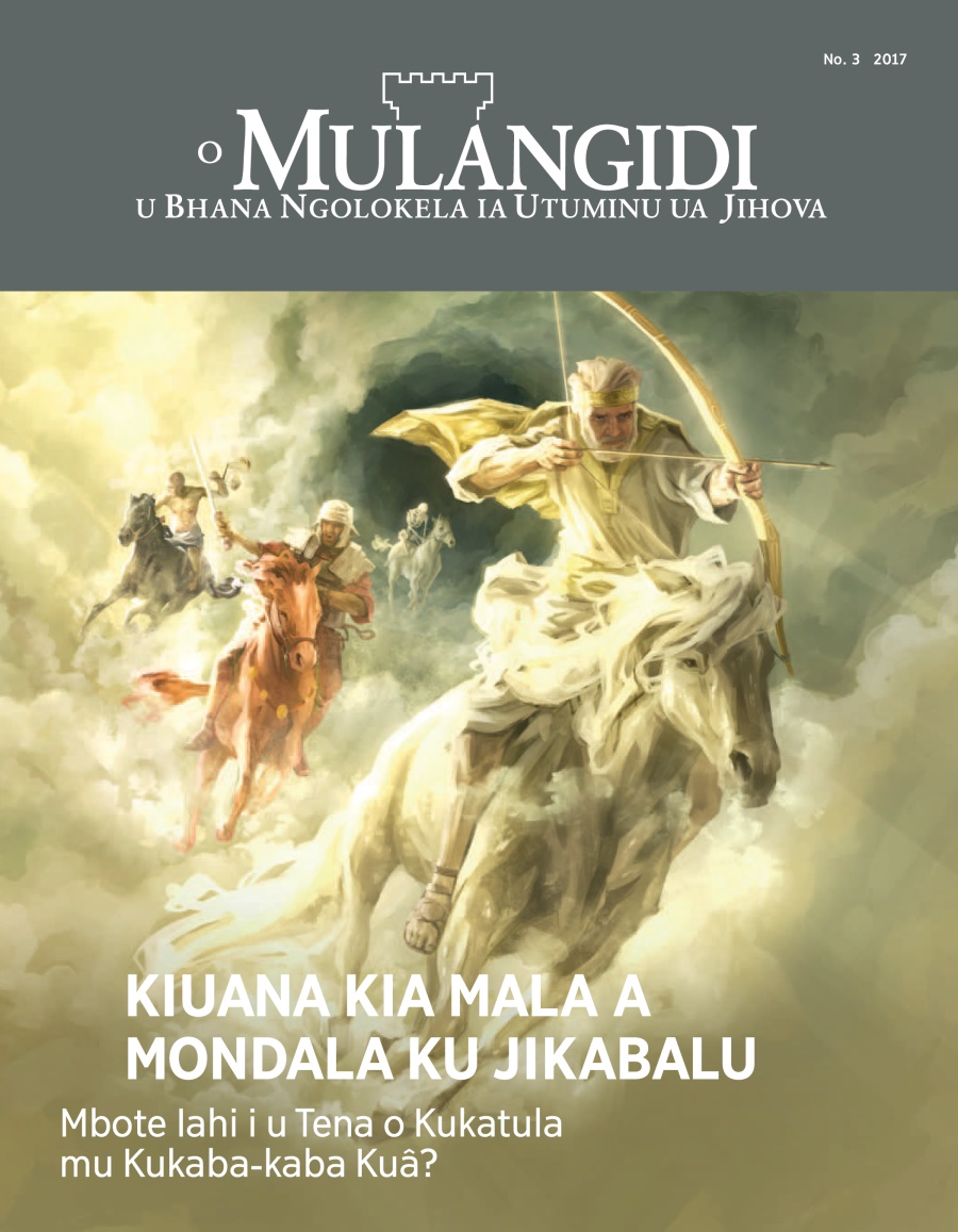 O Mulangidi No. 3 2017 | Kiuana Kia Mala a Mondala Ku Jikabalu—Mbote Iahi i u Tena o Kukatula mu Kukaba-kaba Kuâ?