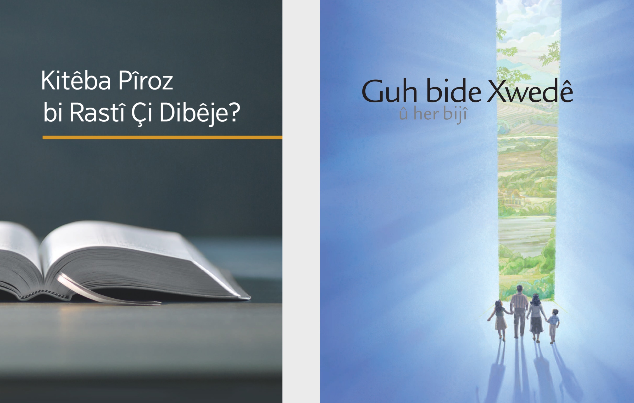 Kitêba “Kitêba Pîroz Bi Rastî Çi Dibêje?” û broşûra “Guh Bide Xwedê û Her Bijî”.