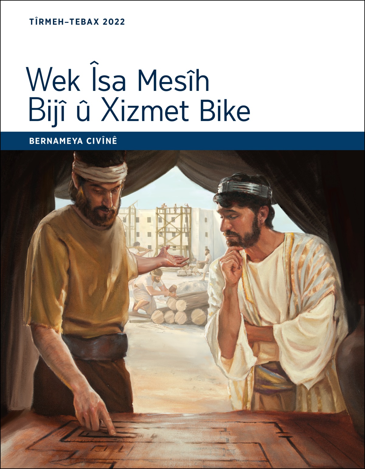 Wek Îsa Mesîh Bijî û Xizmet Bike – Bernameya Civînê, Tîrmeh-Tebax 2022.