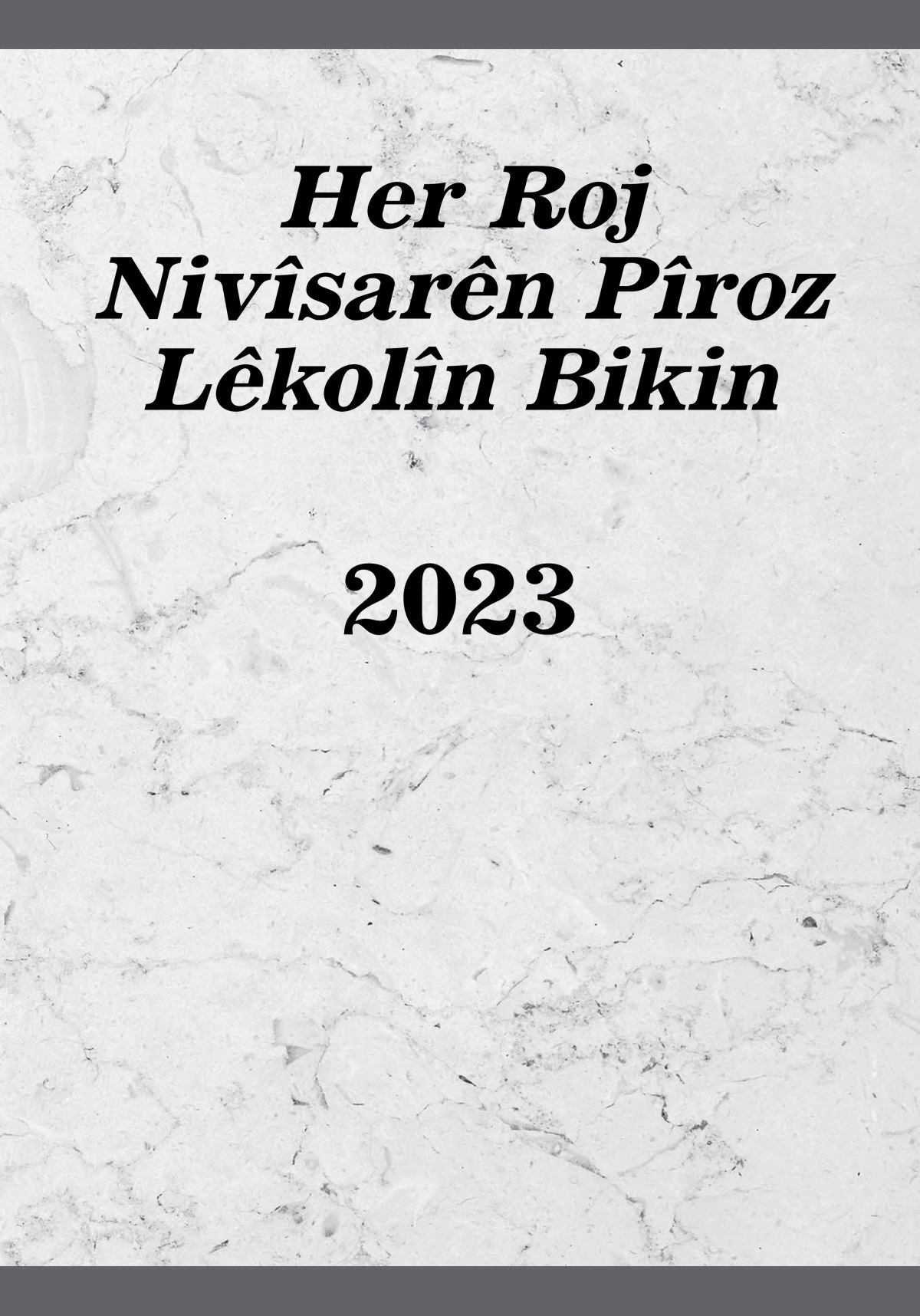 Her Roj Nivîsarên Pîroz Lêkolîn Bikin—2023