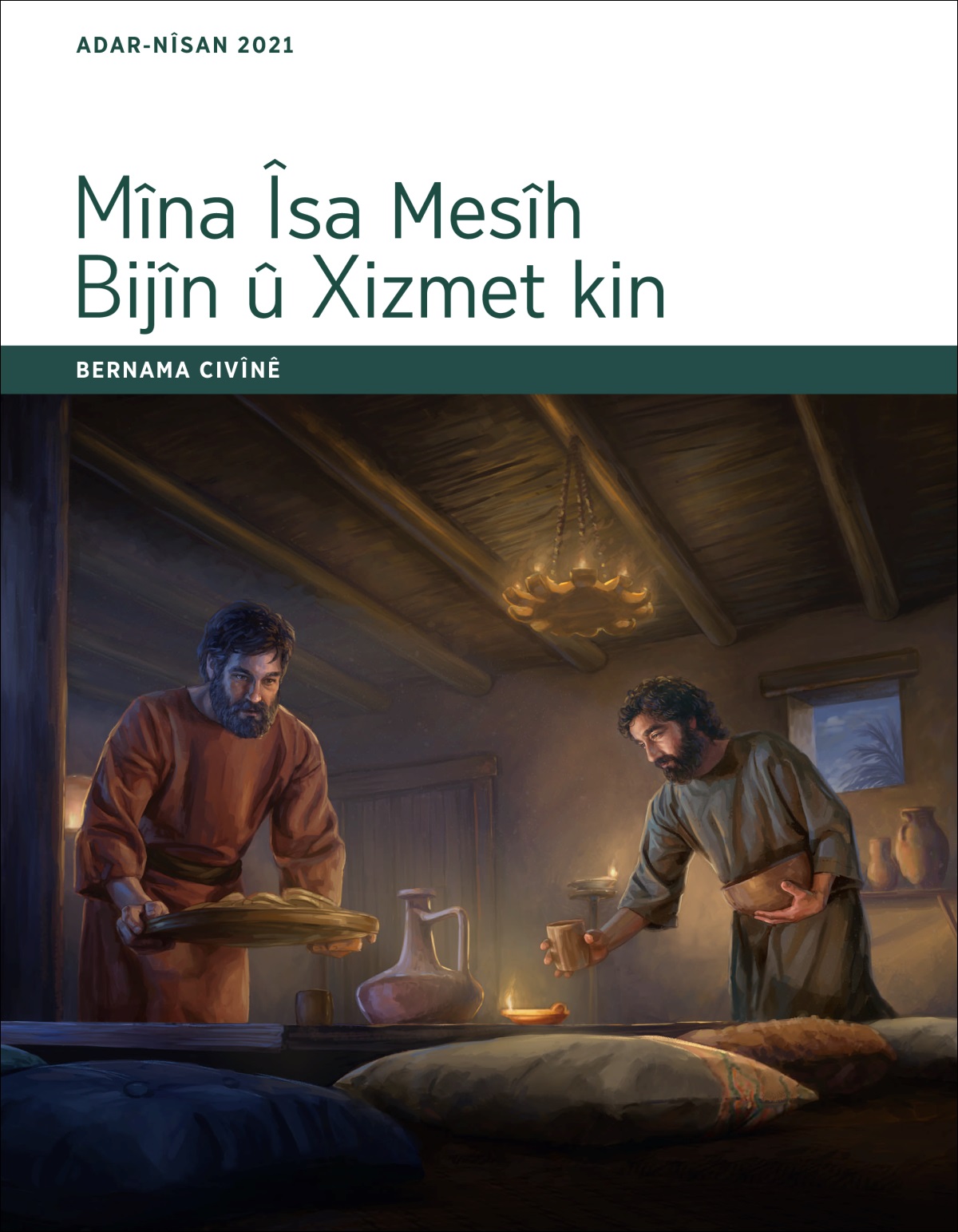 Mîna Îsa Mesîh Bijîn û Xizmet kin, Bernama Civînê, Adar-Nîsan 2021