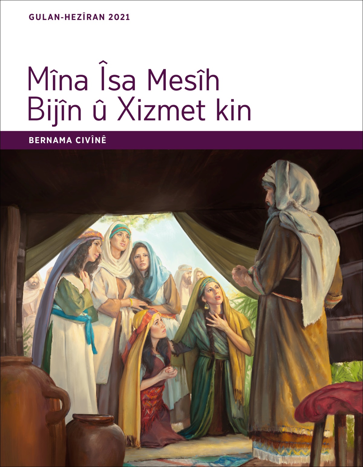 Mîna Îsa Mesîh Bijîn û Xizmet kin; Bernama Civînê, Gulan-Hezîran 2021.