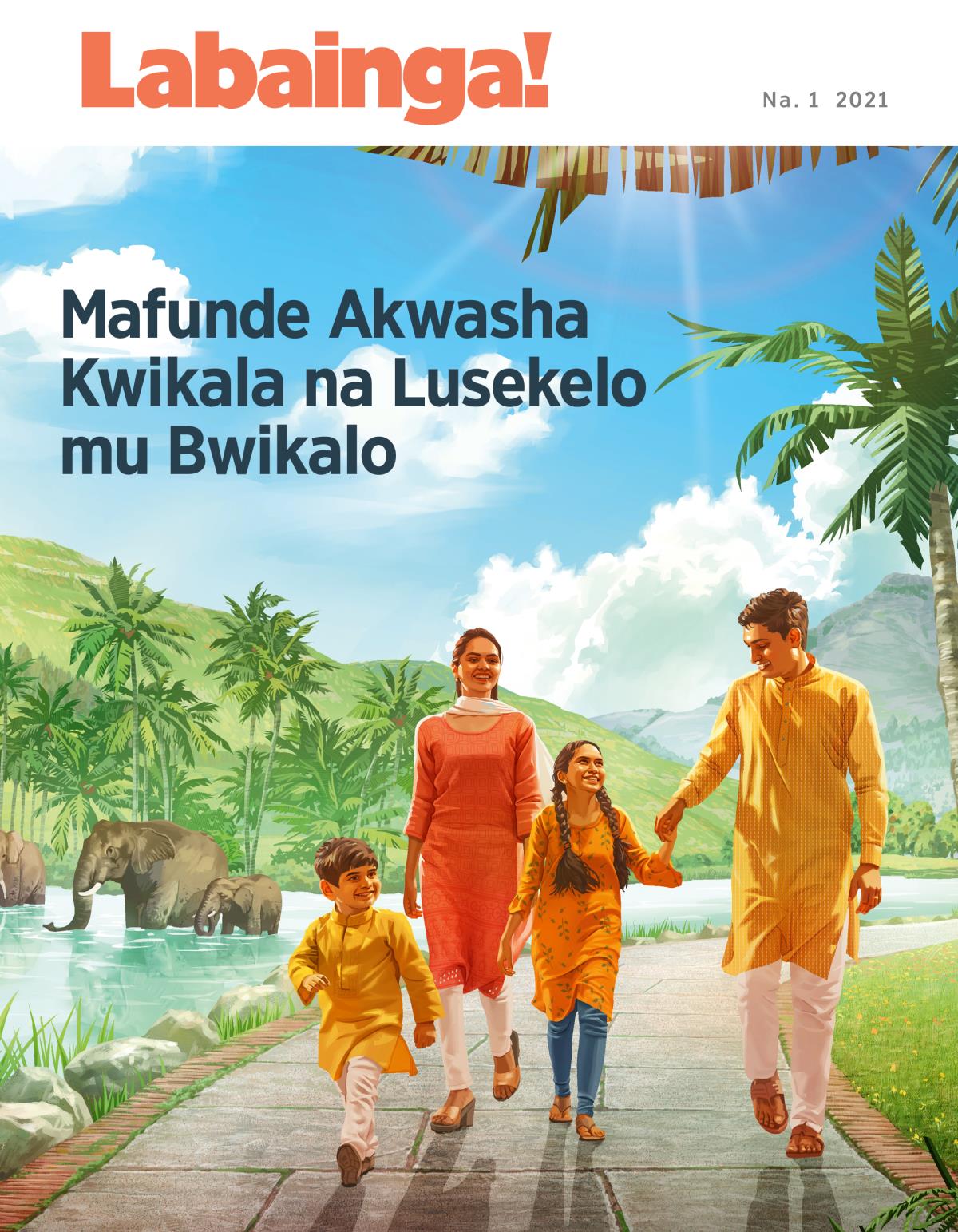  Labainga! Magazini, Na. 1 2021 | Mafunde Akwasha Kwikala na Lusekelo mu Bwikalo.