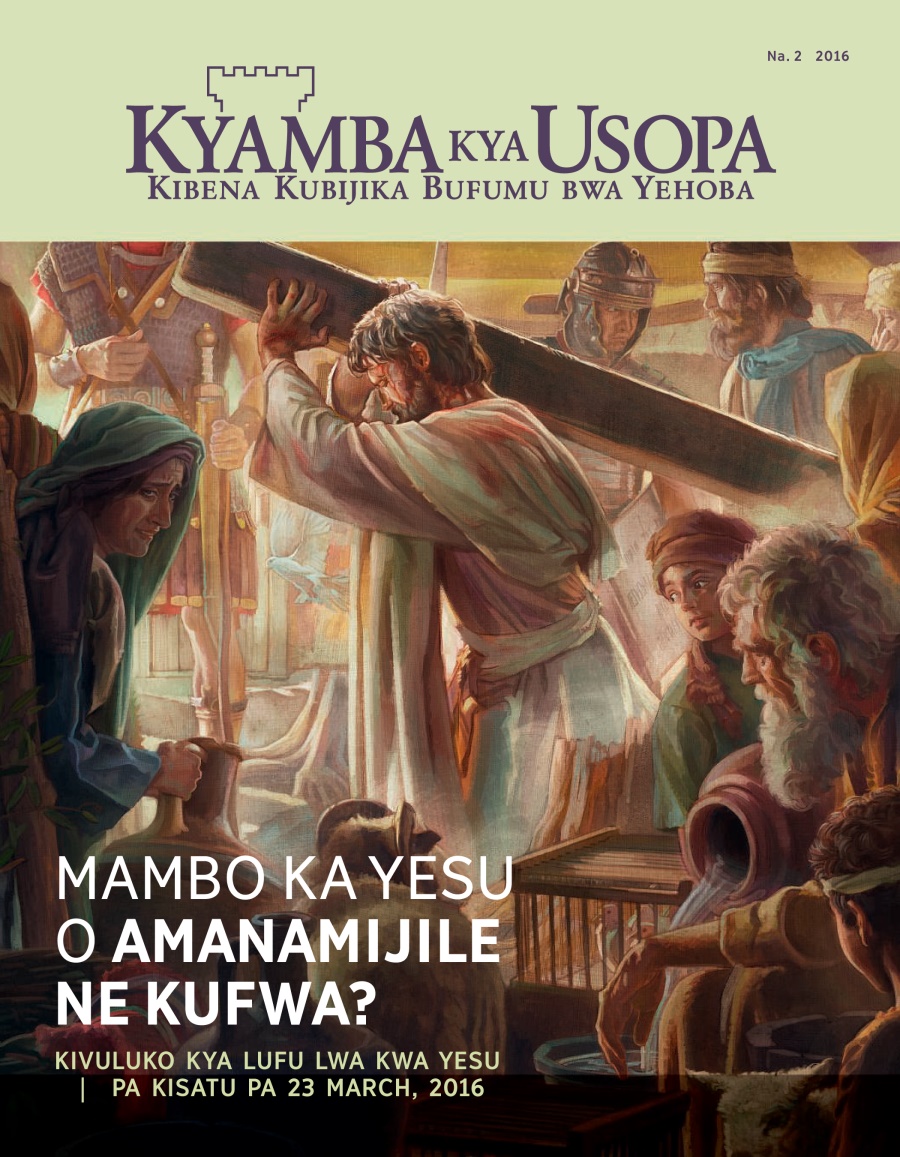 Kyamba kya Usopa, No. 2 2016 | Mambo ka Yesu o Amanamijile ne Kufwa?