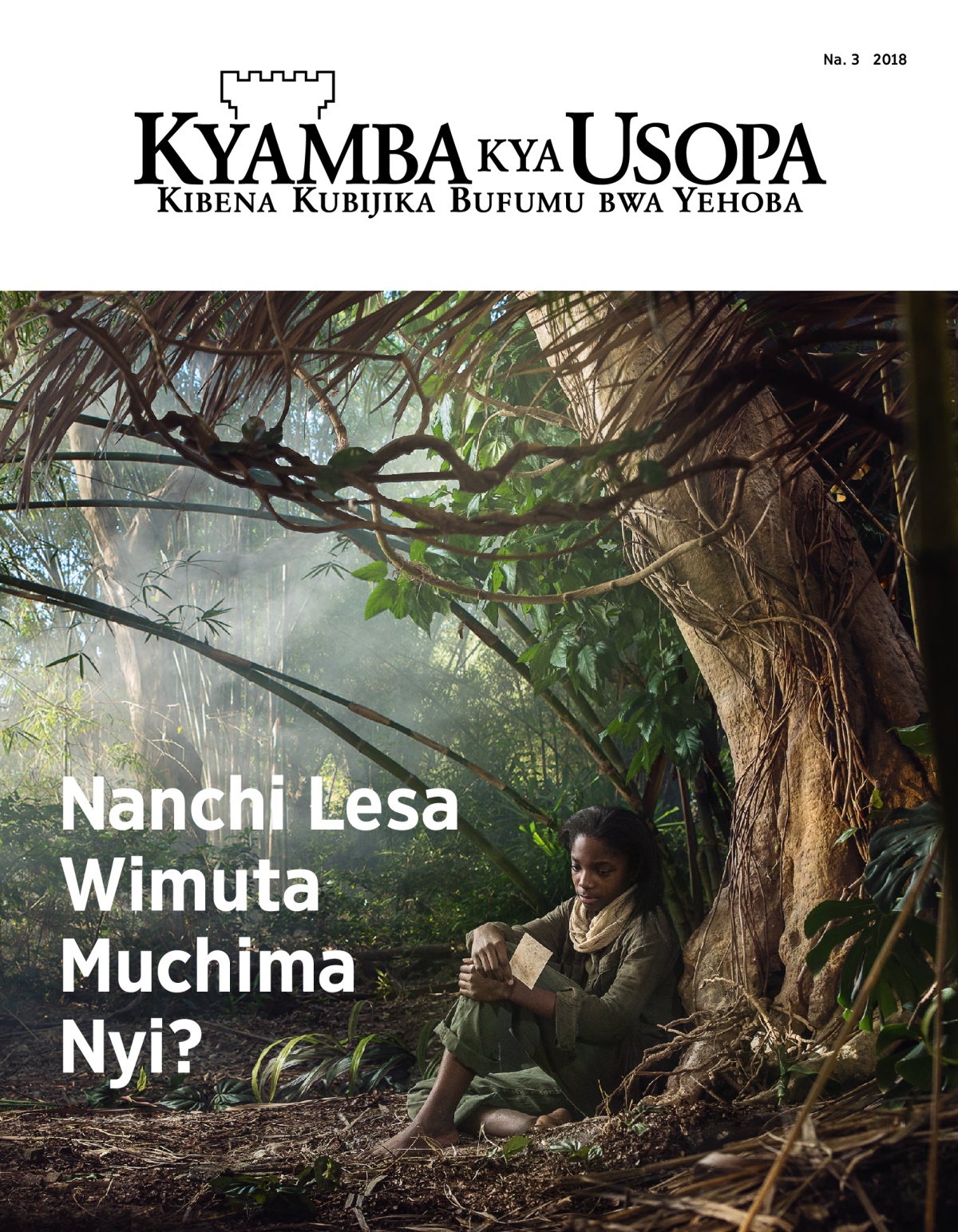 Kyamba kya Usopa, Na. 3, 2018 | Nanchi Lesa Wimuta Muchima Nyi?