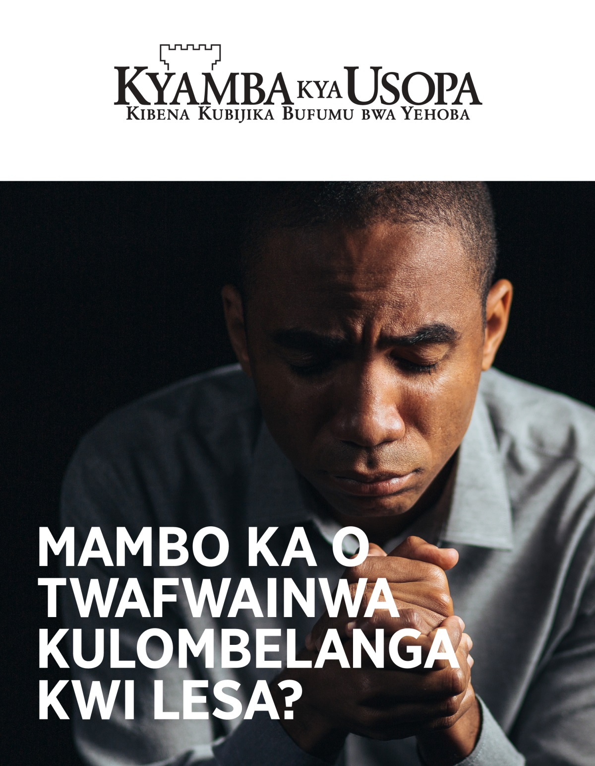 Kyamba kya Usopa, Na. 1, 2021 | Mambo ka o Twafwainwa Kulombanga kwi Lesa?