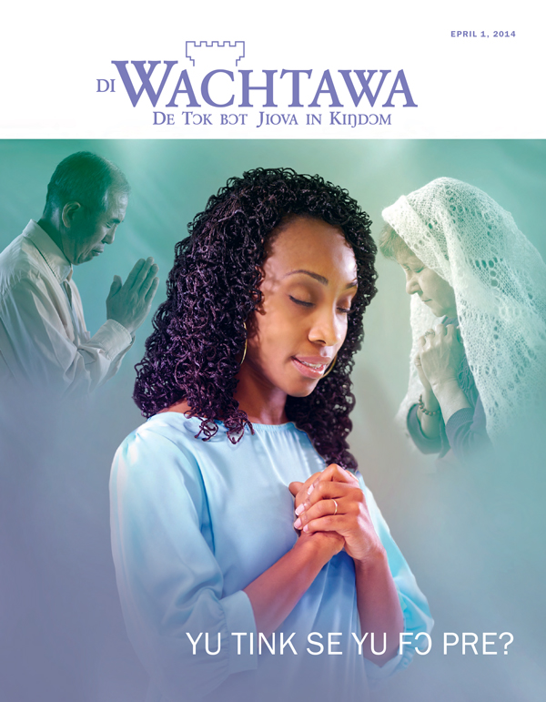 Frɔnt pej na Di Wachtawa Magazin, Epril 2014—Yu Tink Se Yu Fɔ Pre?