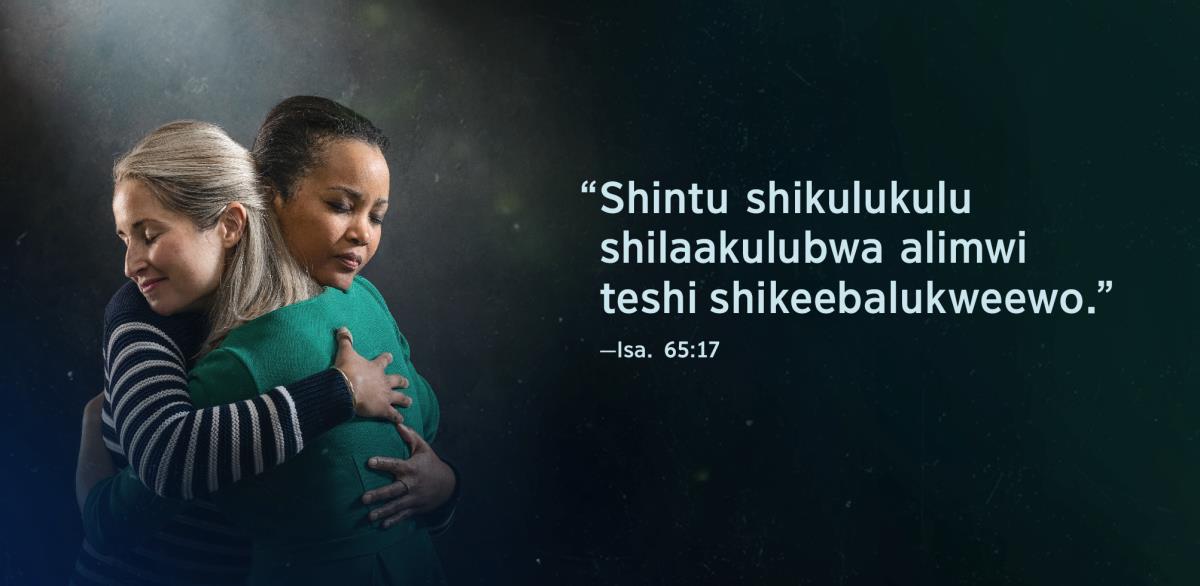 Maswi akwaamba ayi “Shintu shikulukulu shilaakulubwa alimwi teshi shikeebalukweewo,” kuswa palilembo lya Isaya 65:17, alilembetwe pafwiifwi abenankashi bobilo bakumbatene alimwi batoboneka ayi balekelelana.