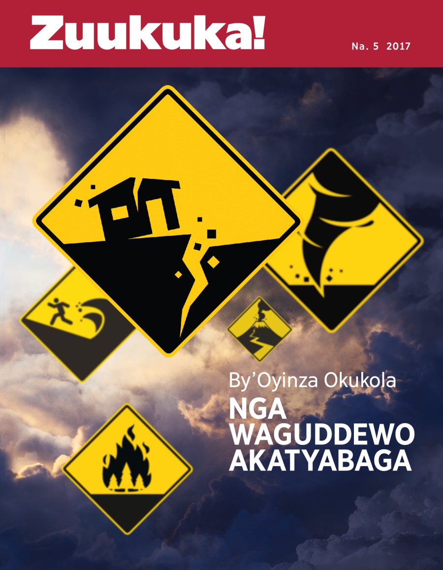 Zuukuka! Na. 5 2017 | By’Oyinza Okukola nga Waguddewo Akatyabaga