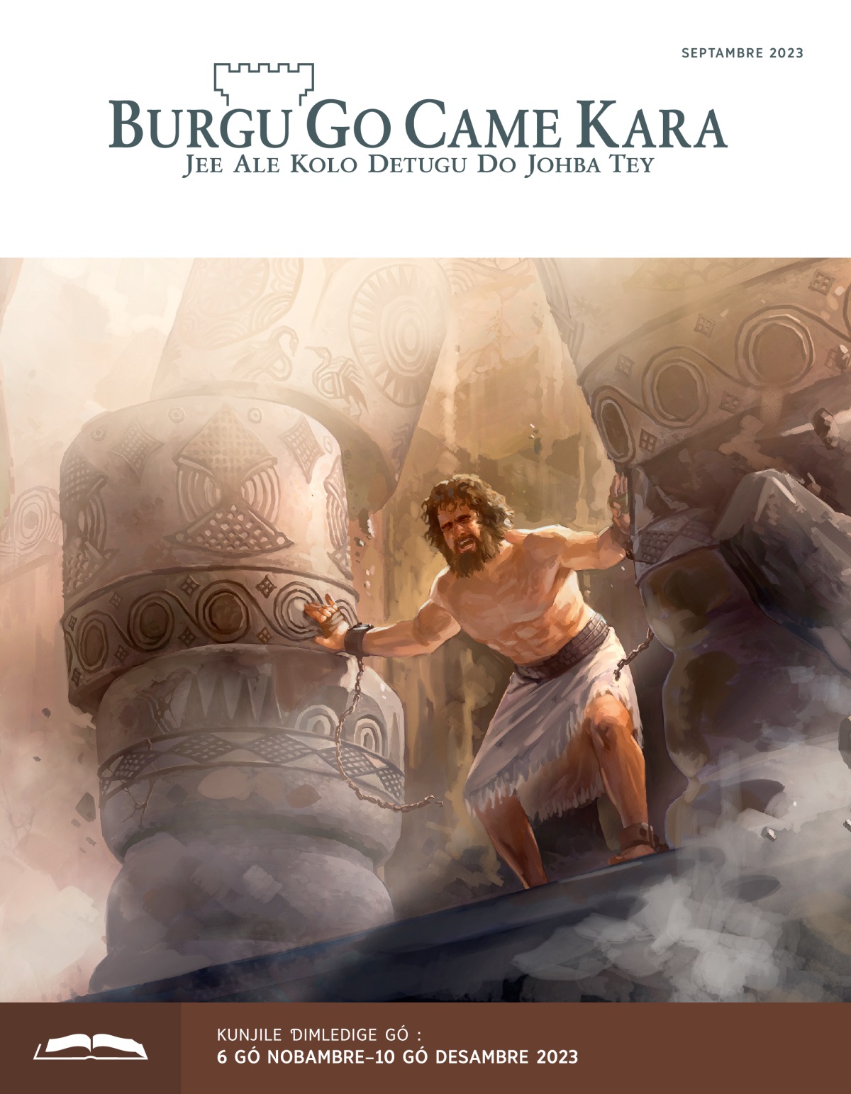 Samson oom waŋge kiyẽ gó kul durey ná kabiy ba lay, ná kabiy gula lay, ba se mejige ná esuway ba sidigi kulŋ boy kusuyõ.