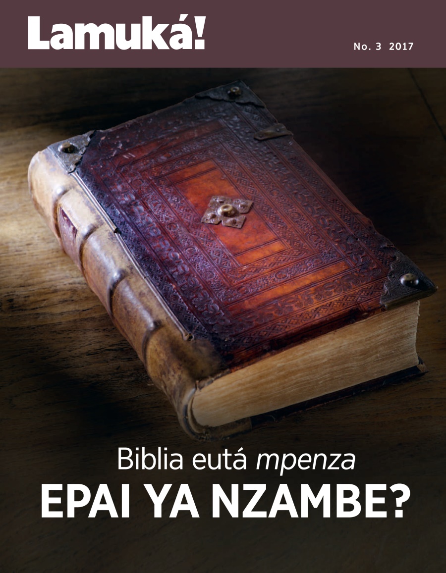 Lamuká! No. 3 2017 | Biblia eutá mpenza epai ya Nzambe?
