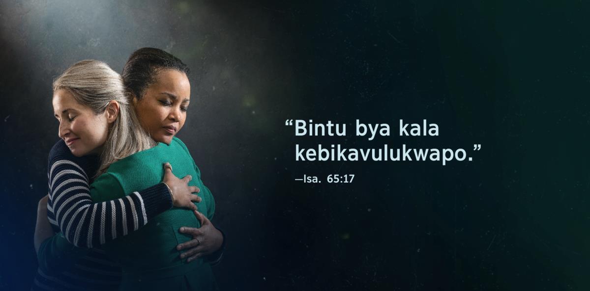 Binenwa “Bintu bya kala kebikavulukwapo,” bya mu Isaya 65:17, bidi kubwipi na bakaka babidi bepamba bīpa ne kumweka bu batūkijibwe mutyima.