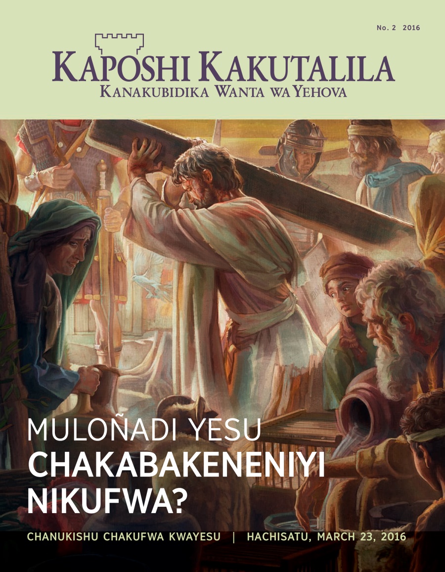 Magazini yaKaposhi Kakutalila, No. 2 2016 | Muloñadi Yesu Chakabakeniyi niKufwa?