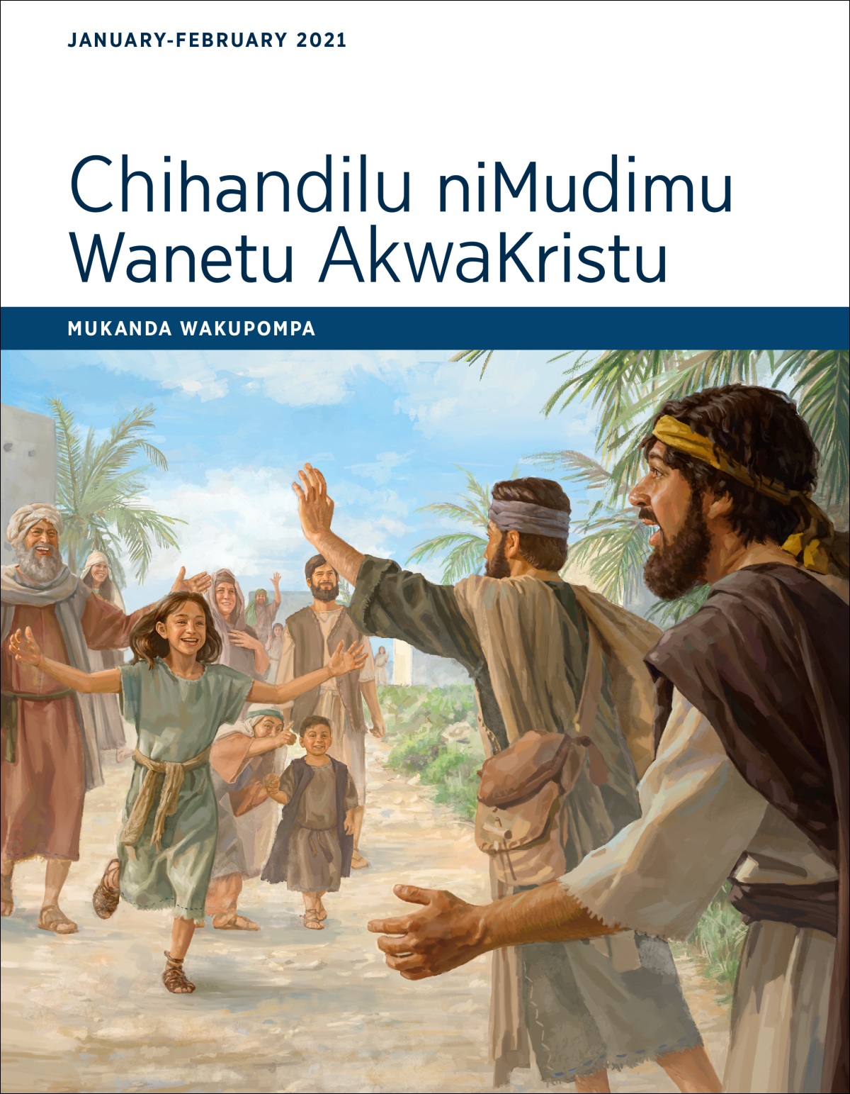 Chihandilu niMudimu Wanetu AkwaKristu​—Mukanda Wakupompa, January-February 2021.