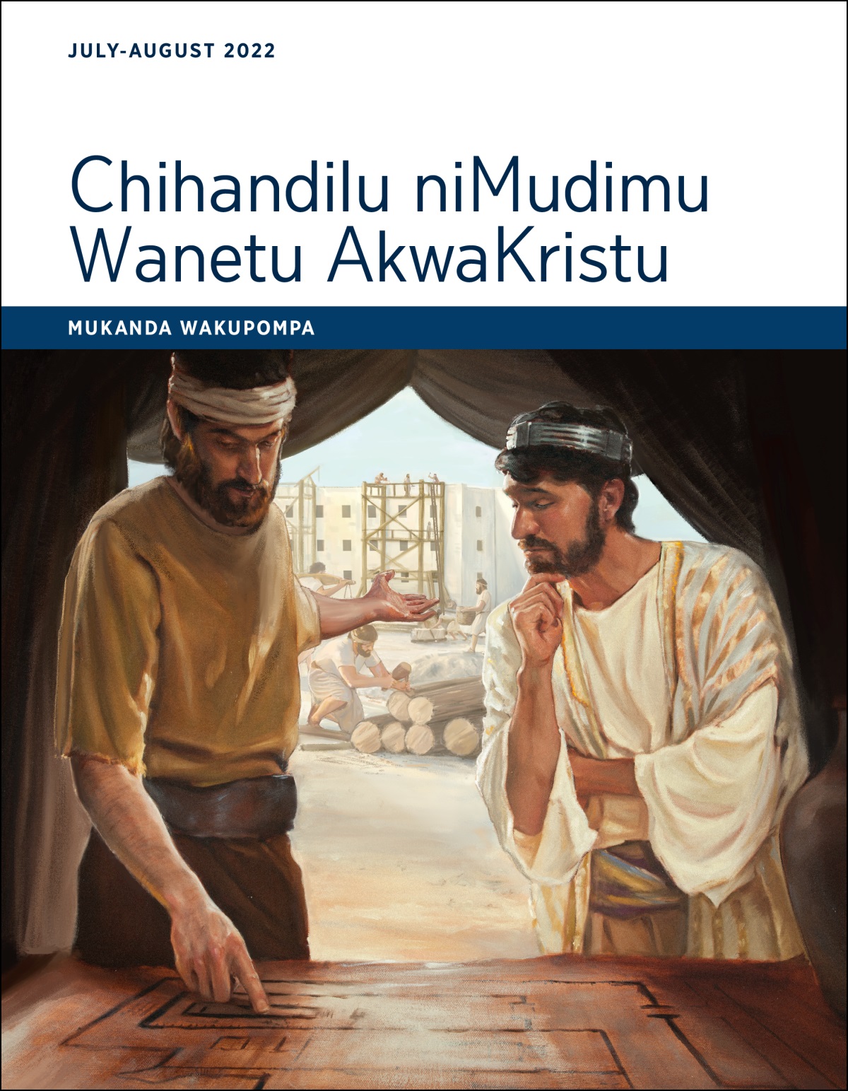 Chihandilu niMudimu Wanetu AkwaKristu​—Mukanda Wakupompa, waJuly-August 2022.