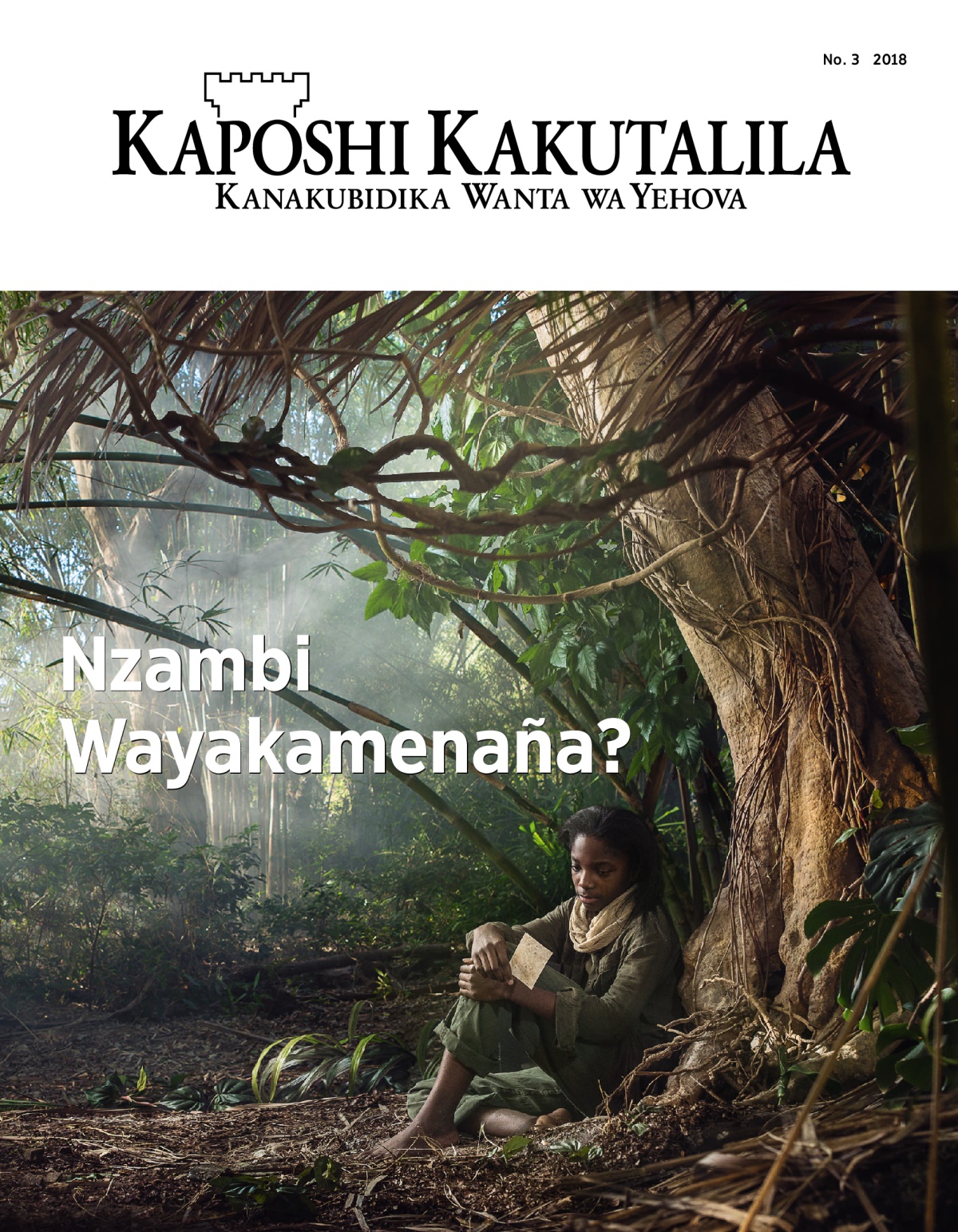 Magazini yaKaposhi Kakutalila, Na. 3, 2018 | Nzambi Wayakamenaña?