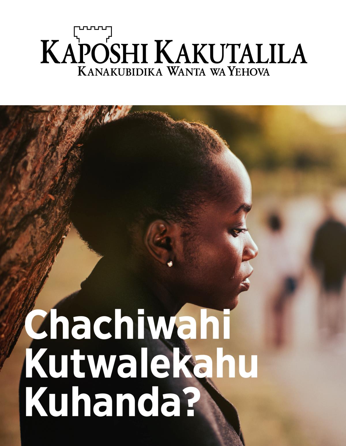 Magazini yaKaposhi Kakutalila, Na. 2, 2019 | Chachiwahi Kutwalekahu Kuhanda?