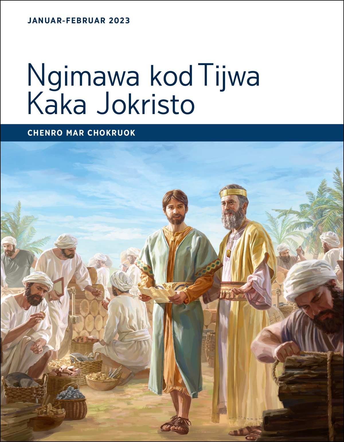 Ngimawa kod Tijwa Kaka Jokristo—Chenro mar Chokruok, Januar-Februar 2023.