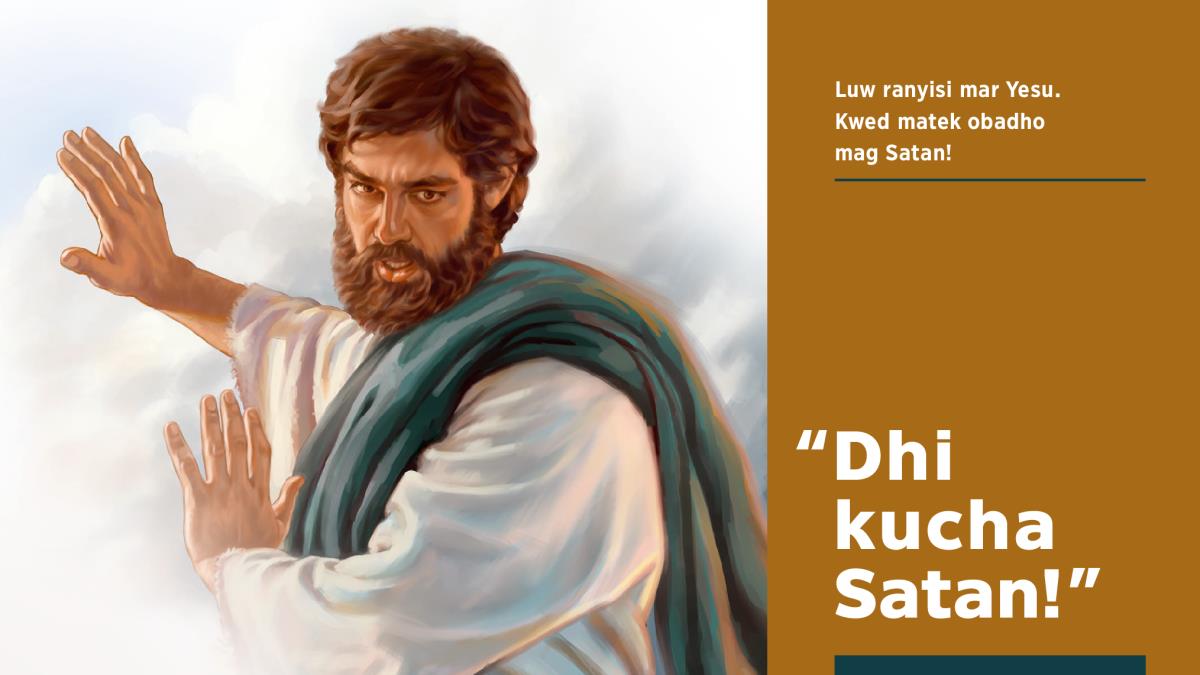 Yesu kwero Satan mondo odhi mabor]