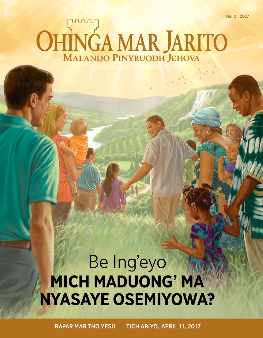 Gaset mar Ohinga mar Jarito, Na. 2, 2017 | Be Ing’eyo Mich Maduong’ ma Nyasaye Osemiyowa?
