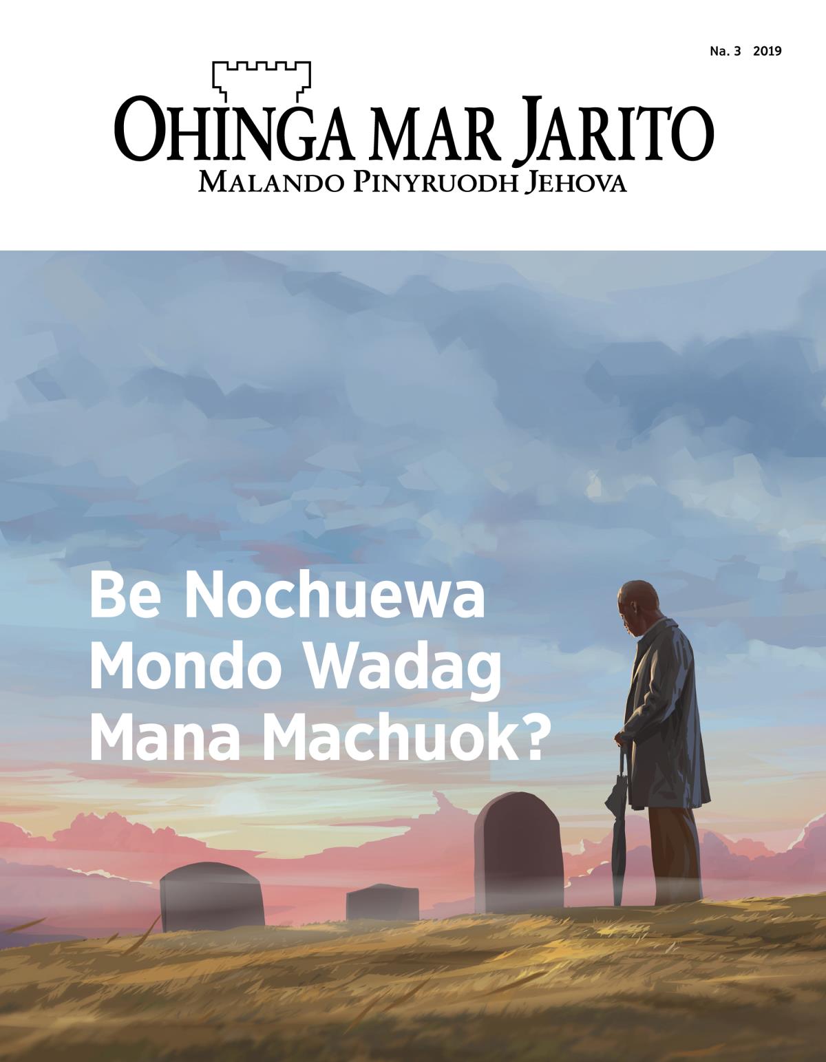 Gaset mar Ohinga mar Jarito, Na. 3, 2019 | Be Nochuewa Mondo Wadag Mana Machuok?