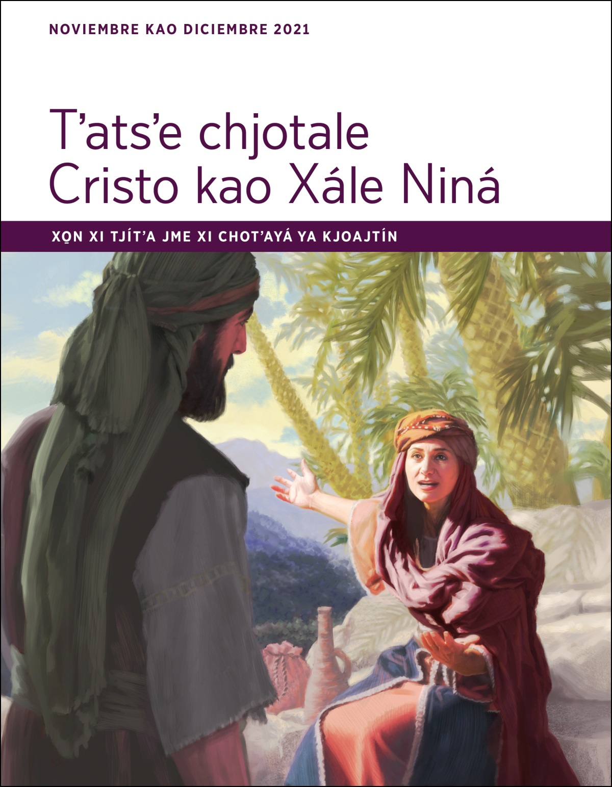 Tʼatsʼe chjotale Cristo kao Xále Niná: Xo̱n xi tjítʼa jme xi chotʼayá ya kjoajtín sá noviembre kao diciembre nó 2021.