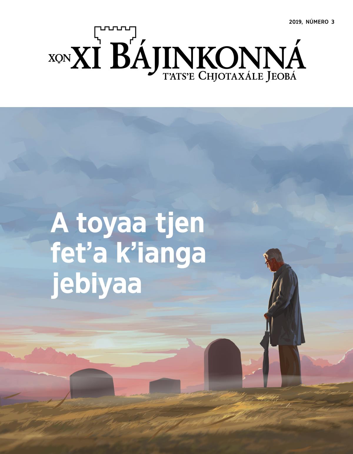 Xo̱n xi Bájinkonná, 2019, número 3 | A toyaa tjen fetʼa kʼianga jebiyaa