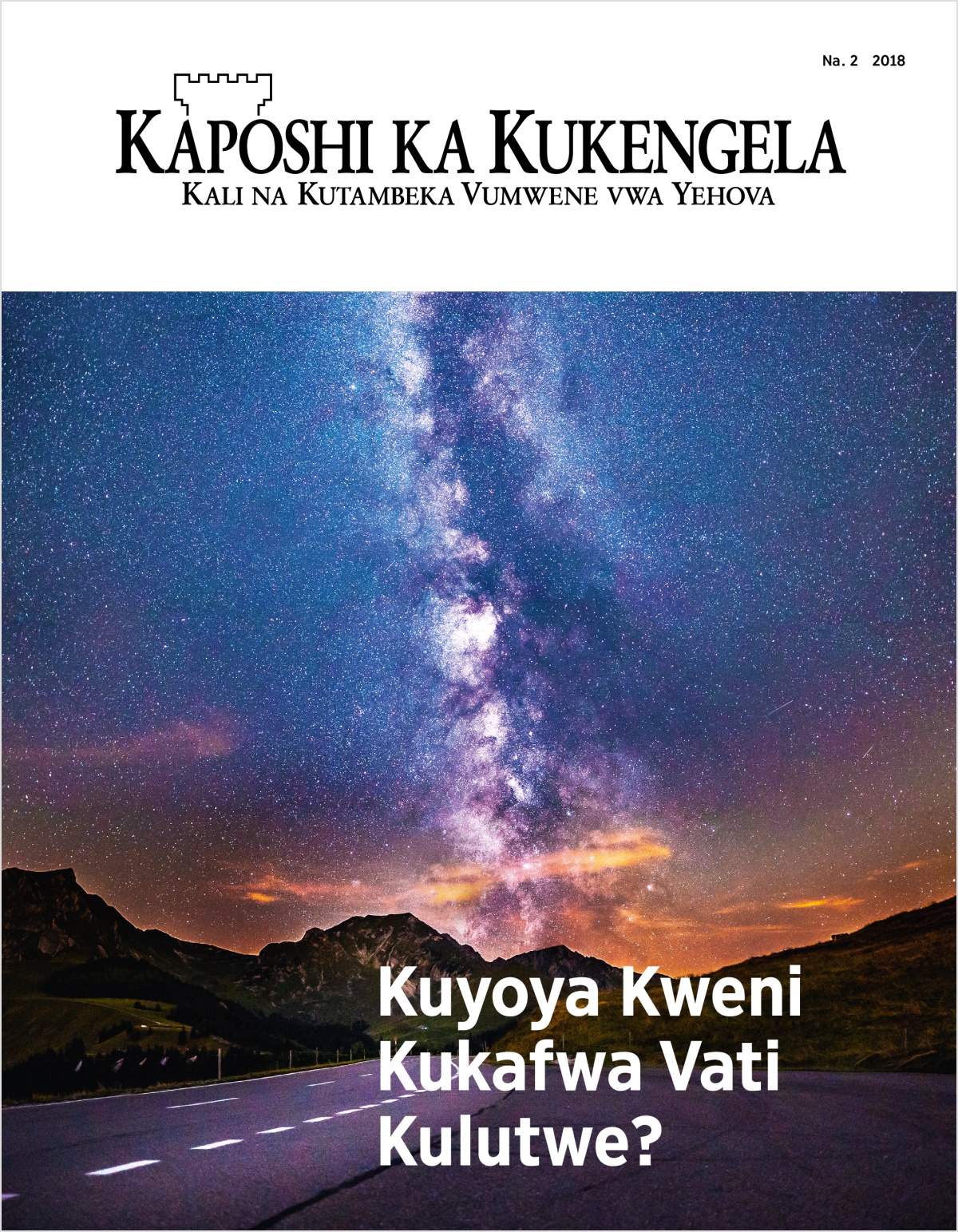Mangazini ya Kaposhi ka Kukengela, Na. 2, 2018 | Kuyoya Kweni Kukafwa Vati Kulutwe?