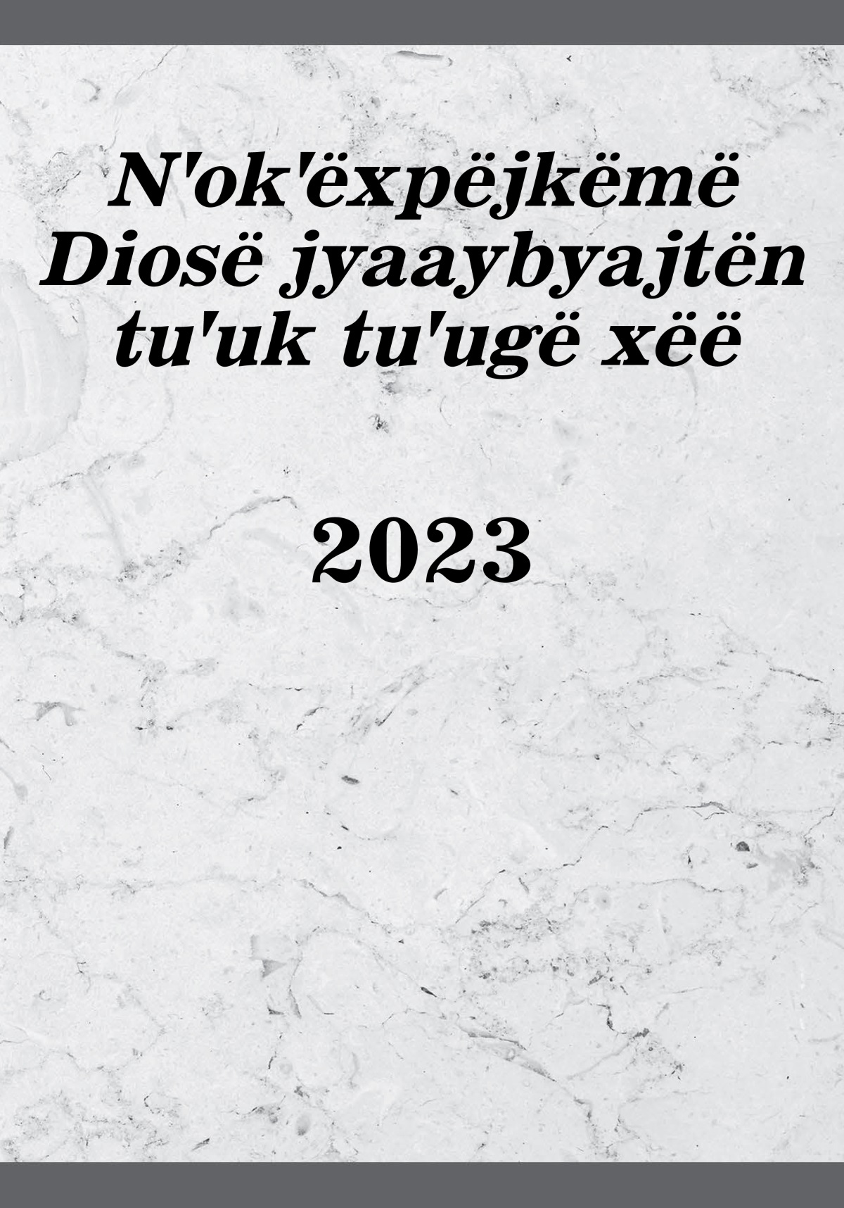 Nˈokˈëxpëjkëmë Diosë jyaaybyajtën tuˈuk tuˈugë xëë 2023