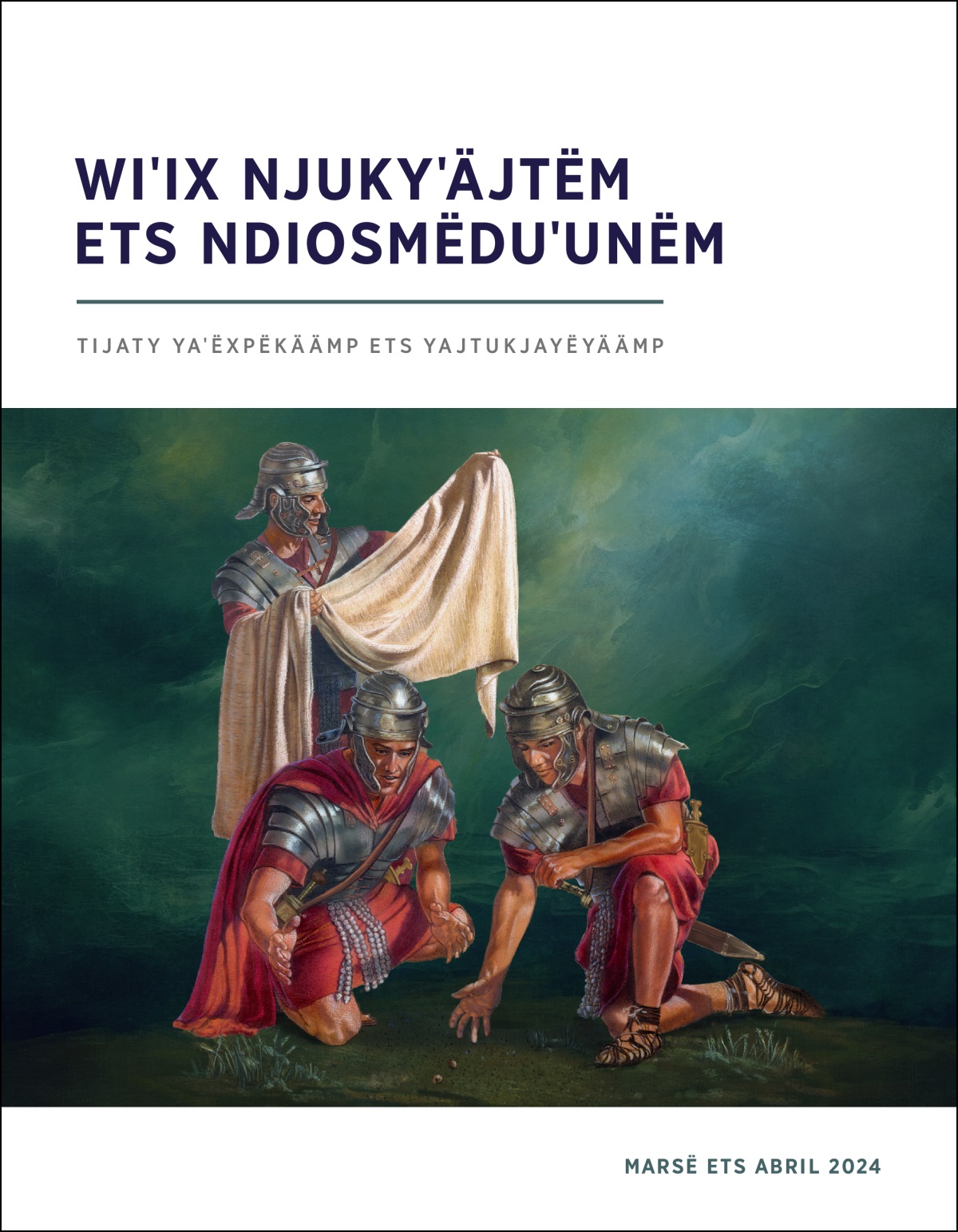 Tuˈugë soldäädë twijtstëyë Jesusë wyit ets ja nimajtskpë tnisuertëtunëdë parë dyajwäˈkxäˈändë.