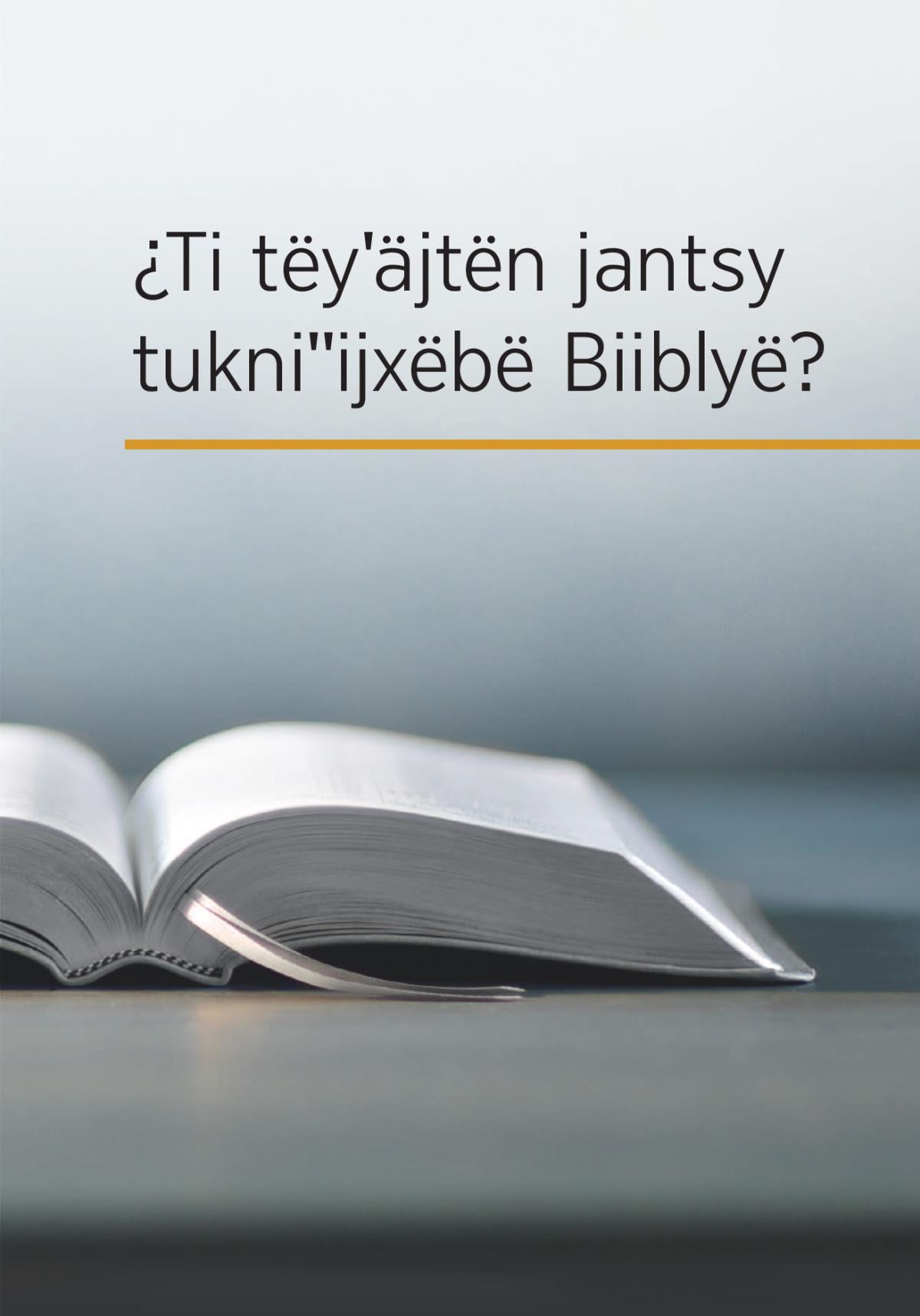 ¿Ti xytyukniˈˈijxëmë Biiblyë?