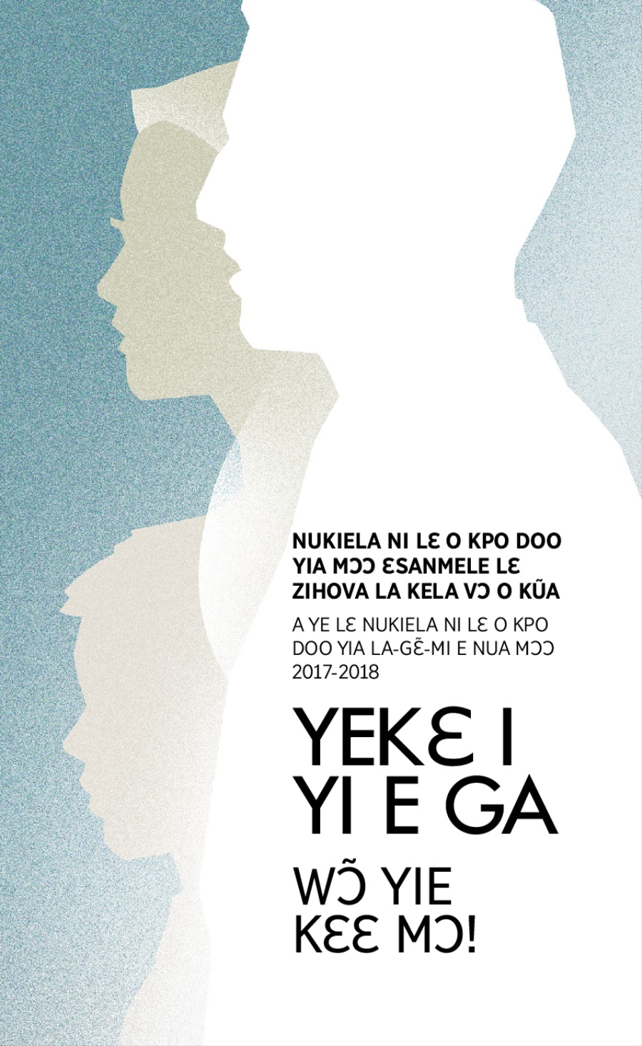 2017-2018 Nukiela Ni Lɛ O Kpo Doo Yia Mɔɔ Ɛsanmele Wɔ̃-ya-kie-le-zɛ—A Ye Lɛ Nukiela Ni Lɛ O Kpo Doo Yia La-gɛ̃-mi E Nua Mɔɔ