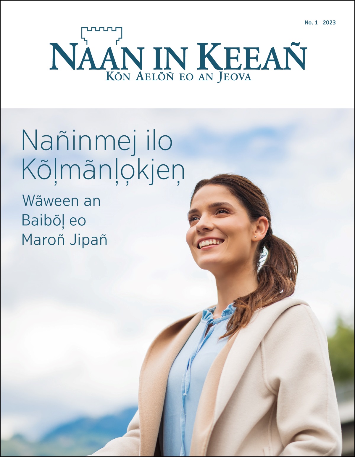 “Naan in Keeañ” No. 1 2023, taitõl̦ eo ej ba “Nañinmej ilo Kõl̦mãnl̦o̦kjen̦​—Wãween an Baibõl̦ eo Maroñ Jipañ.”