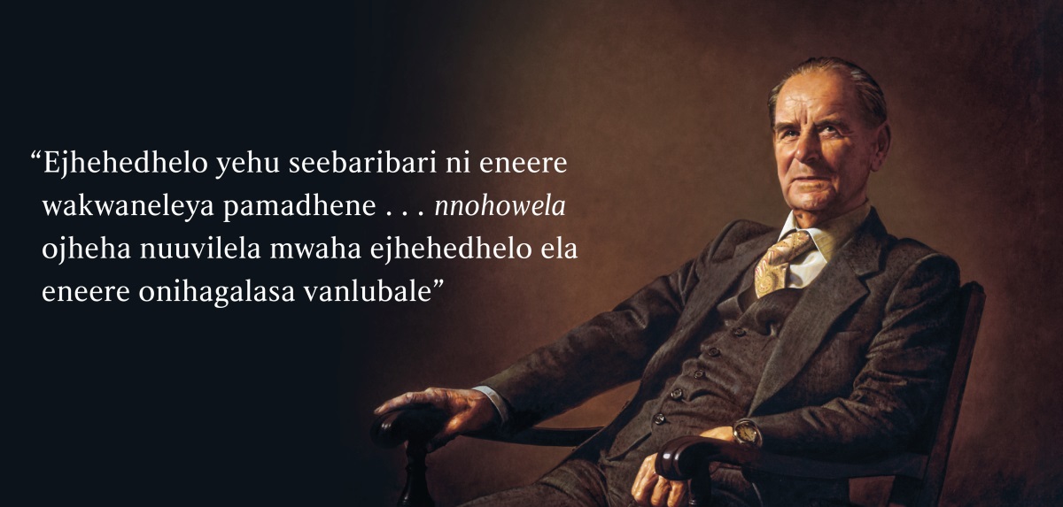 Ddibila Frederick Franz. Epaddi yaye enodhavo madhu ala, “Ejhehedhelo yehu seebaribari ni eneere wakwaneleya pamadhene. . .  nnohowela ojheha nuuvilela mwaha ejhehedhelo ela eneere onihagalasa vanlubale.”